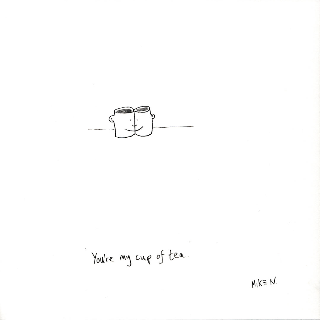 You're my cup of tea