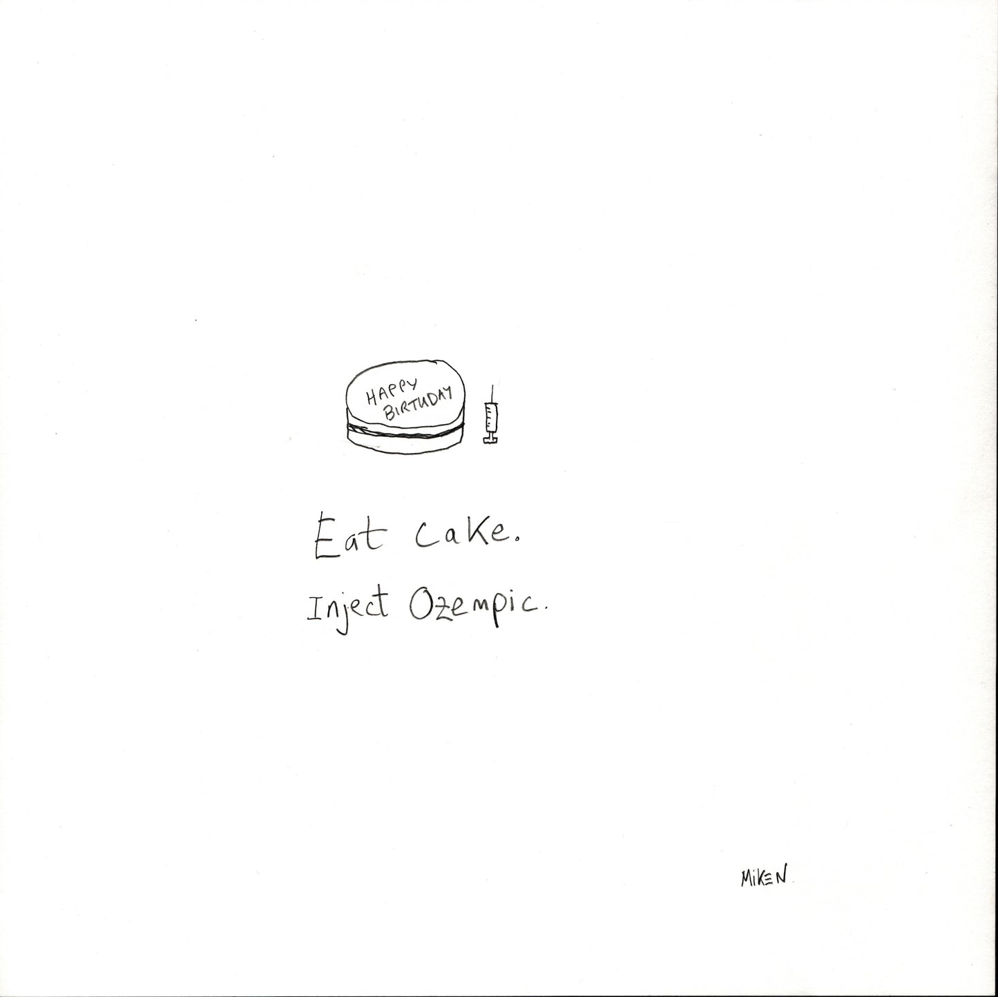 Eat cake. Inject Ozempic.