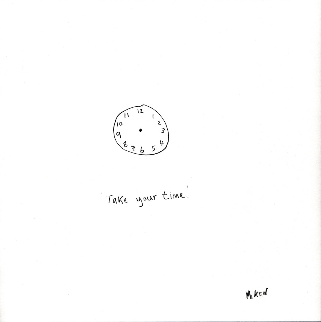 Take your time